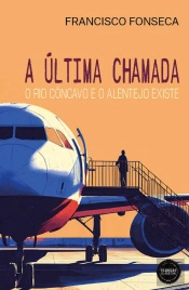 A Última Chamada, o Rio Côncavo e o Alentejo Existe