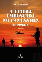 A Última Emboscada no Cantanhez (Gaiamoreia)