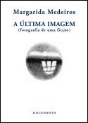 A Última Imagem - Fotografia de uma ficção
