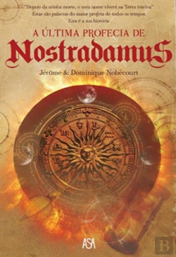 Bertrand.pt - A Última Profecia de Nostradamus