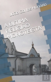 A Ultima Religiao Monoteista