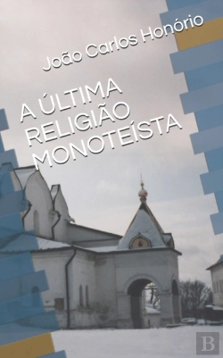 Bertrand.pt - A Ultima Religiao Monoteista