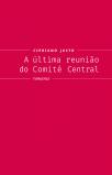 A Última Reunião do Comité Central