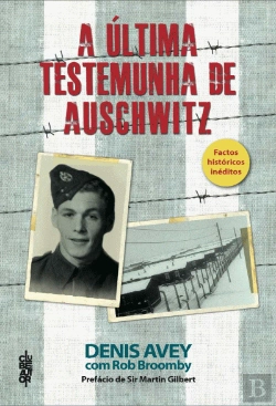 Bertrand.pt - A Última Testemunha de Auschwitz