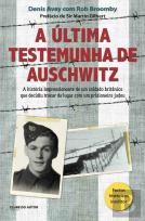 A Última Testemunha de Auschwitz