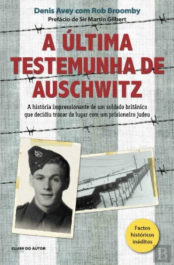 Bertrand.pt - A Última Testemunha de Auschwitz