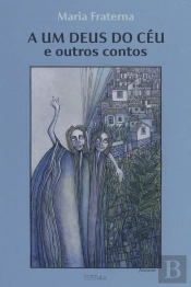 A um Deus do Céu e Outros Contos