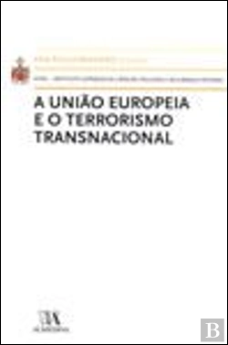 Bertrand.pt - A União Europeia e o Terrorismo Transnacional