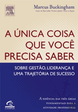 Bertrand.pt - A Única Coisa que Você Precisa Saber Sobre Gestão, Liderança e Uma Trajetória de Sucesso