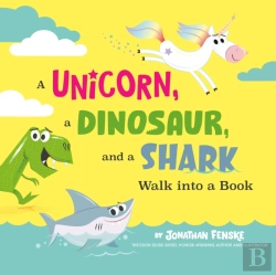 Bertrand.pt - A Unicorn, A Dinosaur, And A Shark Walk Into A Book