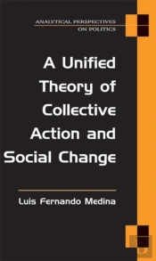 A Unified Theory Of Collective Action And Social Change