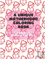 A Unique Motherhood Coloring Book For Moms As Mothers Day Gifts