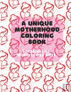 Bertrand.pt - A Unique Motherhood Coloring Book For Moms As Mothers Day Gifts