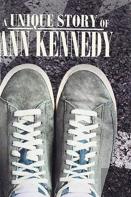 A Unique Story Of Ann Kennedy