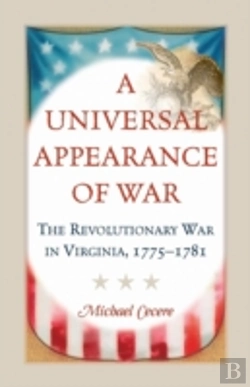 Bertrand.pt - A Universal Appearance Of War: The Revolutionary War In Virginia, 1775-1781