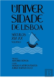 A Universidade de Lisboa, Séculos XIX-XX, Vols. I e II