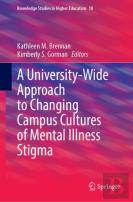 A University-Wide Approach To Changing Campus Cultures Of Mental Illness Stigma