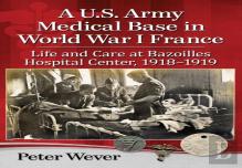 A U.S. Army Medical Base In World War I France