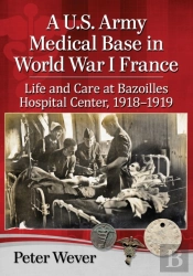 A U.S. Army Medical Base In World War I France