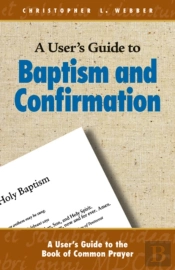 A User'S Guide To Baptism And Confirmation