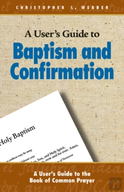 Bertrand.pt - A User'S Guide To Baptism And Confirmation