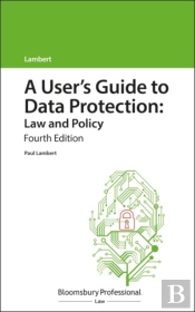 A User'S Guide To Data Protection: Law And Policy