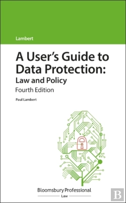 Bertrand.pt - A User'S Guide To Data Protection: Law And Policy
