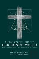 A User'S Guide To Our Present World