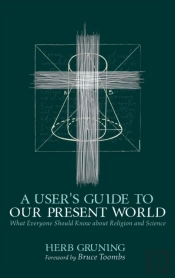 A User'S Guide To Our Present World