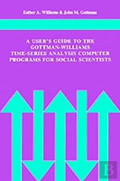 A User'S Guide To The Gottman-Williams Time-Series Analysis Computer Programs For Social Scientists