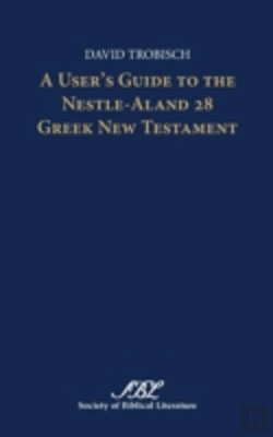 Bertrand.pt - A User'S Guide To The Nestle-Aland 28 Greek New Testament