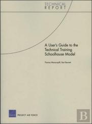 A User'S Guide To The Technical Training Schoolhouse Model