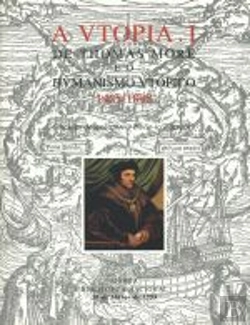Bertrand.pt - A Utopia I - de Thomas More e o Humanismo Utópico 1485 - 1998