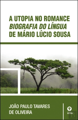 Bertrand.pt - A Utopia no Romance  - Biografia do Língua de Mário Lúcio Sousa