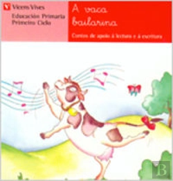Bertrand.pt - A Vaca Bailarina. Lectura. Primeiro Ciclo.