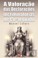 A Valoração das Declarações Incriminatórias de Co-arguido