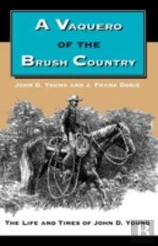 A Vaquero Of The Brush Country