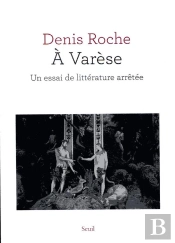 À Varèse ; Un Essai De Littérature Arrêtée