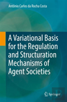 A Variational Basis For The Regulation And Structuration Mechanisms Of Agent Societies
