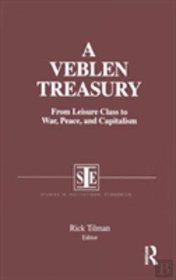 Bertrand.pt - A Veblen Treasury: From Leisure Class To War, Peace And Capitalism