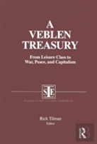 A Veblen Treasury: From Leisure Class To War, Peace And Capitalism