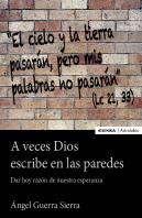 A Veces Dios Escribe En Las Paredes