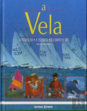 A Vela - A Tradição, A Técnica, A Competição