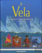 A Vela - A Tradição, A Técnica, A Competição