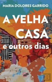 A Velha Casa e Outros Dias