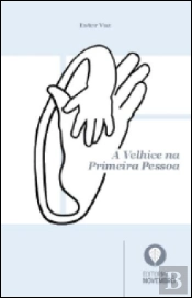 A Velhice na Primeira Pessoa
