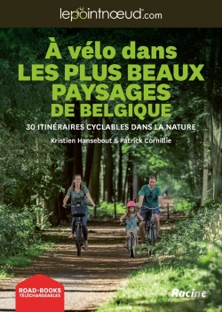 Bertrand.pt - À Vélo Dans Des Plus Beaux Paysages De Belgique : 30 Itinéraires Cyclables Dans La Nature