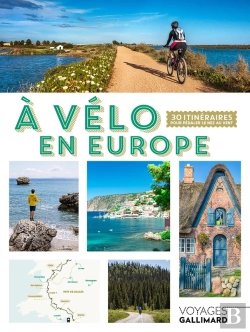 Bertrand.pt - À Vélo En Europe : 30 Itinéraires Pour Pédaler Le Nez Au Vent