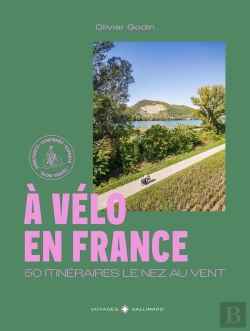 Bertrand.pt - À Vélo En France : 50 Itinéraires Le Nez Au Vent