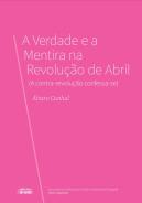 A Verdade e a Mentira na Revolução de Abril